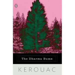 The Dharma Bums -- Jack Kerouac